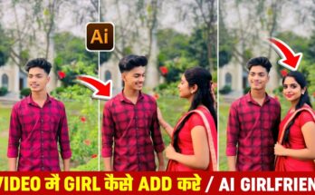 How To Add Girlfriend In Video with Ai