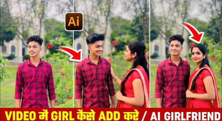 How To Add Girlfriend In Video with Ai